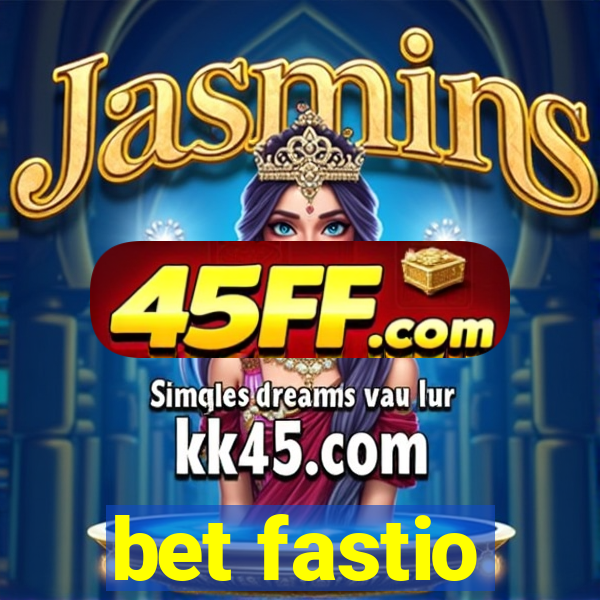 bet fastio